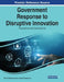 Government Response to Disruptive Innovation: Perspectives and Examinations by III Edwards Sam B.