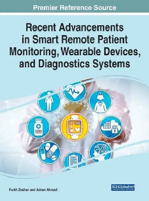 Recent Advancements in Smart Remote Patient Monitoring, Wearable Devices, and Diagnostics Systems by Furkh Zeshan