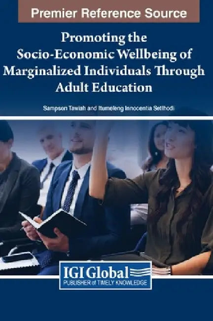 Promoting the Socio-Economic Wellbeing of Marginalized Individuals Through Adult Education by Sampson Tawiah