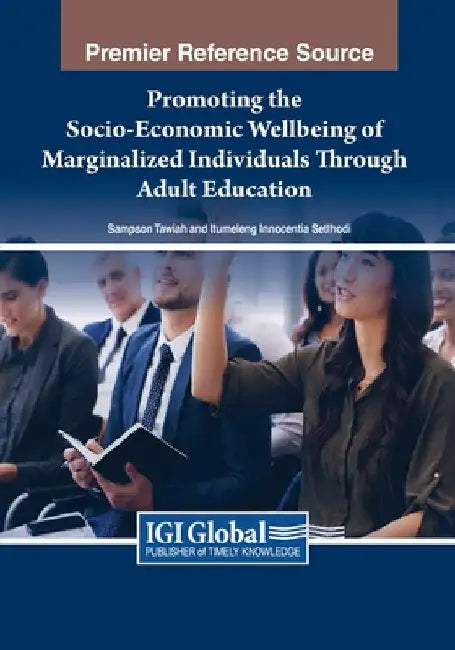 Promoting the Socio-Economic Wellbeing of Marginalized Individuals Through Adult Education by Sampson Tawiah
