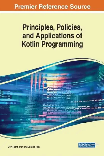 Principles, Policies, and Applications of Kotlin Programming by Duy Thanh Tran