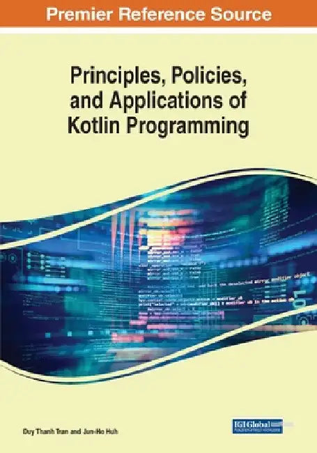 Principles, Policies, and Applications of Kotlin Programming by Duy Thanh Tran