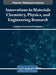 Innovations in Materials Chemistry, Physics, and Engineering Research by Eugene de Silva