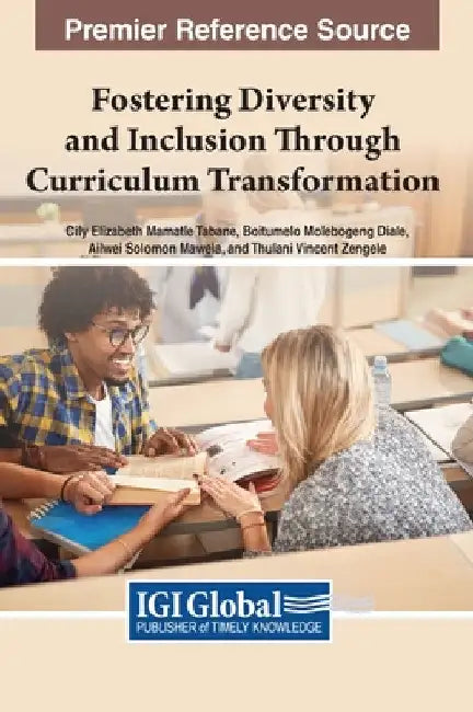 Fostering Diversity and Inclusion Through Curriculum Transformation by Cily Elizabeth Mamatle Tabane