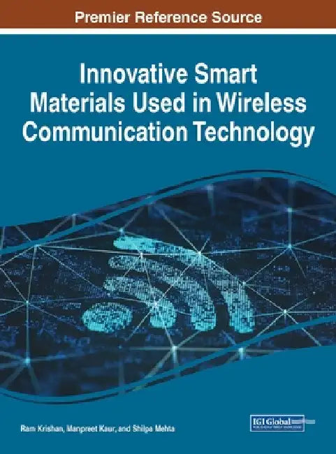 Innovative Smart Materials Used in Wireless Communication Technology by Ram Krishan