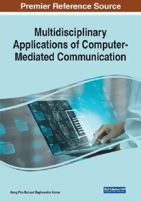 Multidisciplinary Applications of Computer-Mediated Communication by Hung Phu Bui