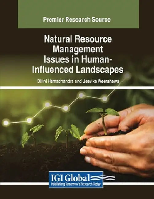 Natural Resource Management Issues in Human-Influenced Landscapes by Dilini Hemachandra
