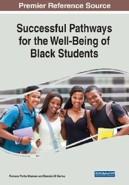 Successful Pathways for the Well-Being of Black Students by Fumane Portia Khanare