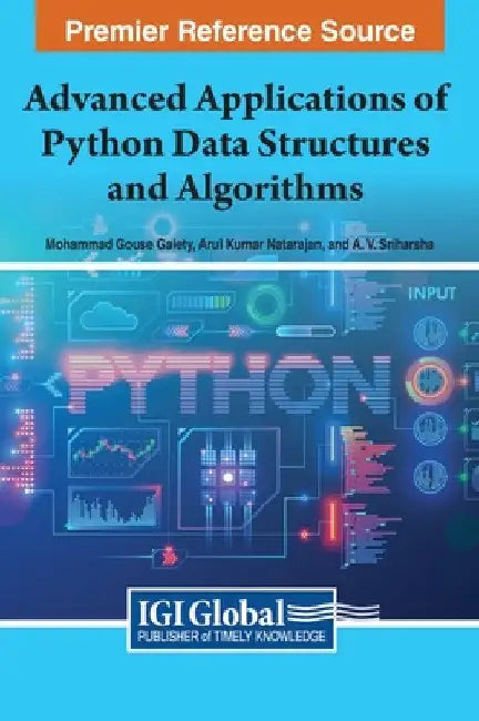 Advanced Applications of Python Data Structures and Algorithms by Mohammad Gouse Galety
