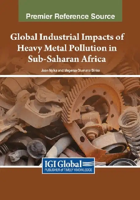 Global Industrial Impacts of Heavy Metal Pollution in Sub-Saharan Africa by Joan Nyika