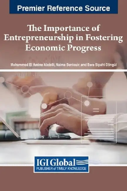 The Importance of Entrepreneurship in Fostering Economic Progress by Mohammed El Amine Abdelli
