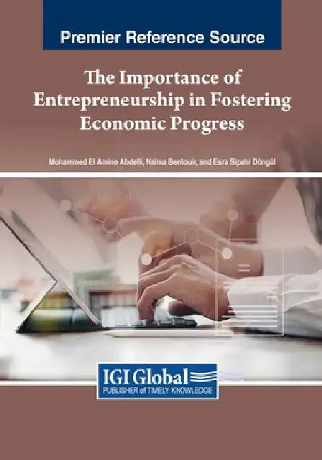 The Importance of Entrepreneurship in Fostering Economic Progress by Mohammed El Amine Abdelli