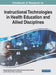 Handbook of Research on Instructional Technologies in Health Education and Allied Disciplines by Manuel B. Garcia