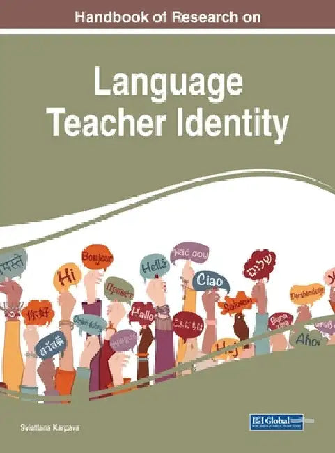 Handbook of Research on Language Teacher Identity by Sviatlana Karpava