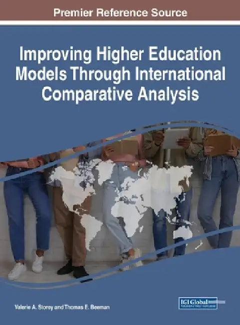 Improving Higher Education Models Through International Comparative Analysis by Valerie a. Storey