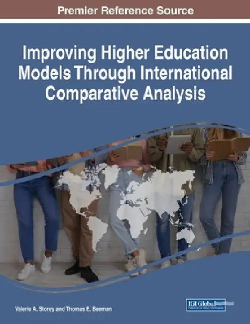 Improving Higher Education Models Through International Comparative Analysis by Valerie a. Storey