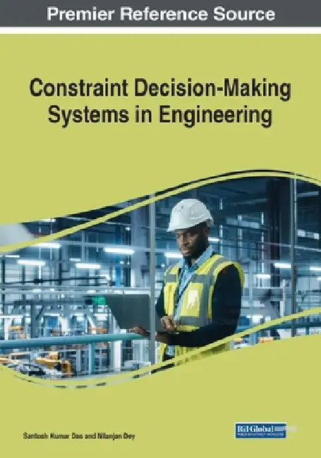 Constraint Decision-Making Systems in Engineering by Santosh Kumar Das