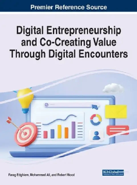 Digital Entrepreneurship and Co-Creating Value Through Digital Encounters by Farag Edghiem
