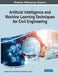 Artificial Intelligence and Machine Learning Techniques for Civil Engineering by Vagelis Plevris