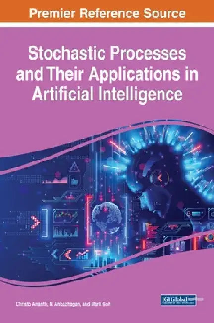 Stochastic Processes and Their Applications in Artificial Intelligence by Christo Ananth