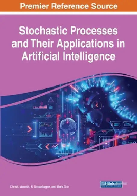 Stochastic Processes and Their Applications in Artificial Intelligence by Christo Ananth