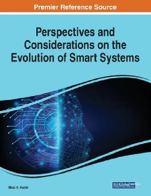 Perspectives and Considerations on the Evolution of Smart Systems by Maki K. Habib