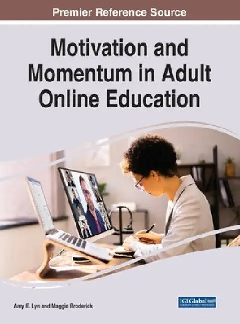 Motivation and Momentum in Adult Online Education by Amy E. Lyn