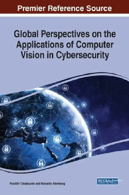 Global Perspectives on the Applications of Computer Vision in Cybersecurity by Franklin Tchakounté