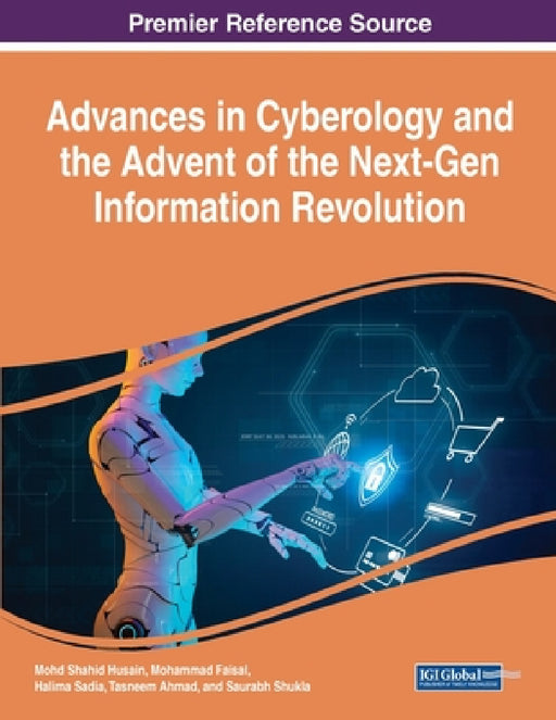 Advances in Cyberology and the Advent of the Next-Gen Information Revolution by Mohd Shahid Husain, Mohammad Faisal, Halima Sadia