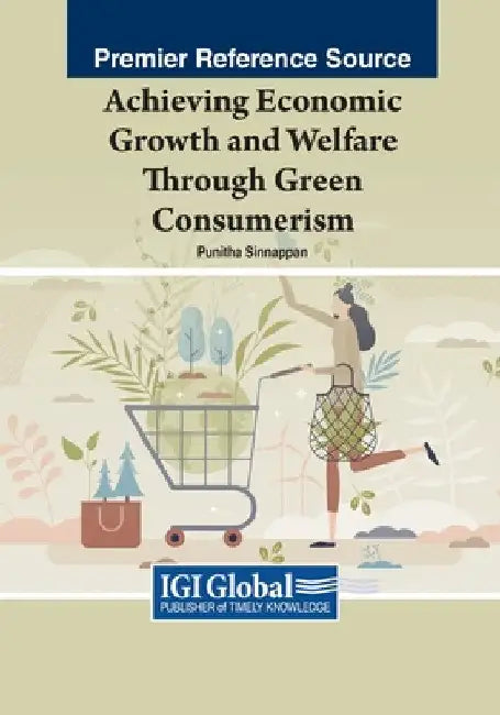 Achieving Economic Growth and Welfare Through Green Consumerism by Punitha Sinnappan