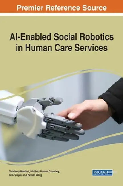 AI-Enabled Social Robotics in Human Care Services by Sandeep Kautish