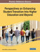 Perspectives on Enhancing Student Transition Into Higher Education and Beyond by Debra Willison