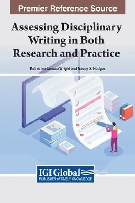 Assessing Disciplinary Writing in Both Research and Practice by Katherine Landau Wright