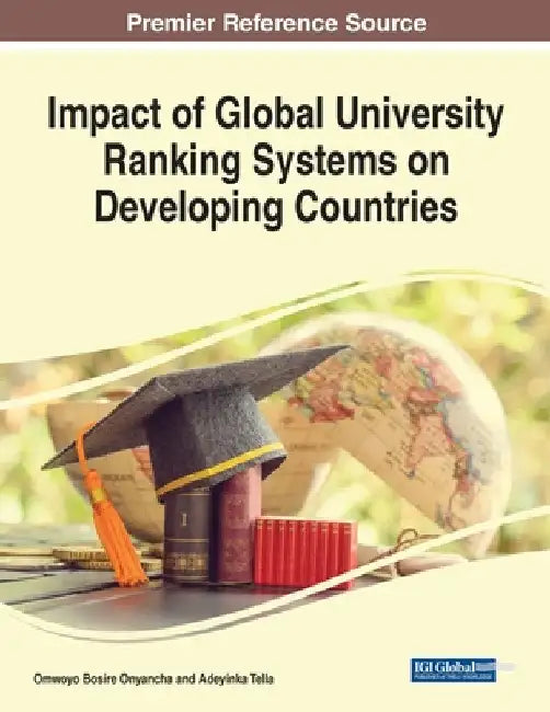 Impact of Global University Ranking Systems on Developing Countries by Omwoyo Bosire Onyancha