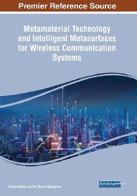 Metamaterial Technology and Intelligent Metasurfaces for Wireless Communication Systems by Shilpa Mehta