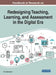 Handbook of Research on Redesigning Teaching, Learning, and Assessment in the Digital Era by Eleni Meletiadou