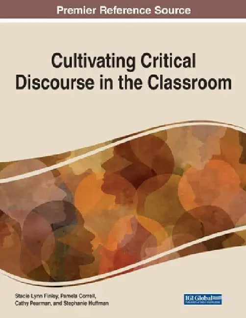 Cultivating Critical Discourse in the Classroom by Stacie Lynn Finley