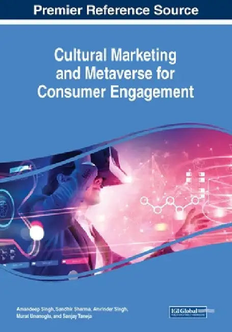 Cultural Marketing and Metaverse for Consumer Engagement by Amandeep Singh