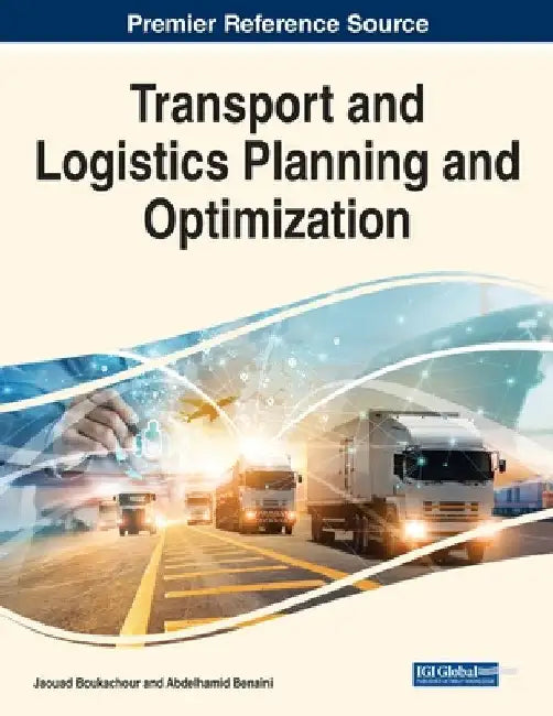 Transport and Logistics Planning and Optimization by Jaouad Boukachour