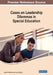 Cases on Leadership Dilemmas in Special Education by Janet R. Desimone
