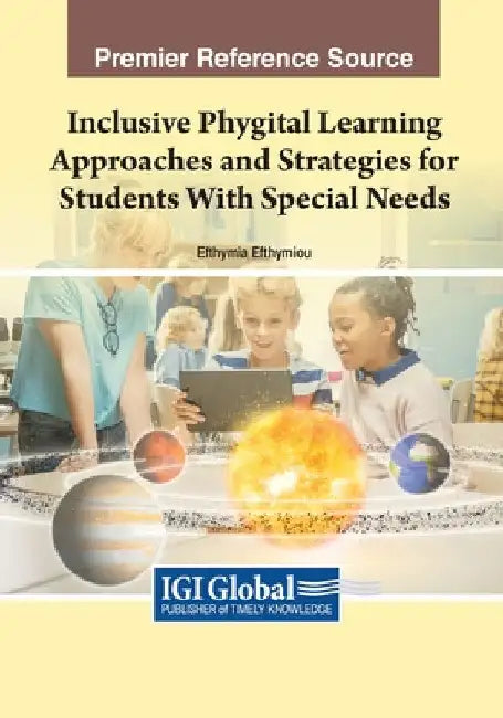 Inclusive Phygital Learning Approaches and Strategies for Students With Special Needs by Efthymia Efthymiou