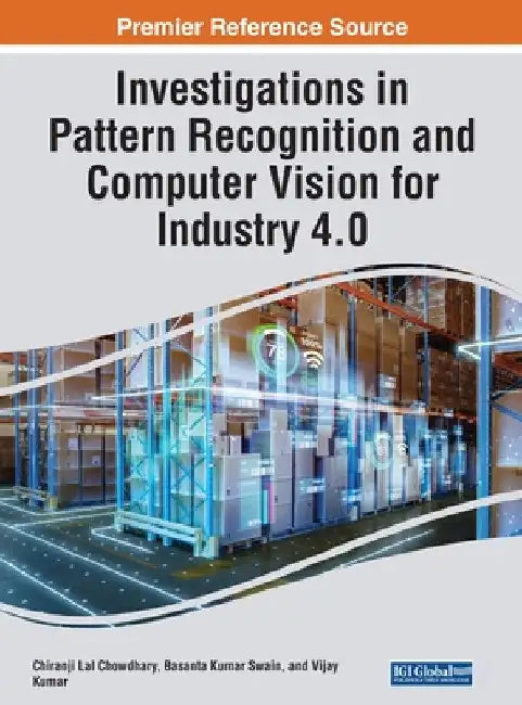 Investigations in Pattern Recognition and Computer Vision for Industry 4.0 by Chiranji Lal Chowdhary