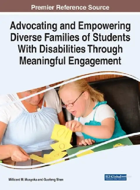 Advocating and Empowering Diverse Families of Students With Disabilities Through Meaningful Engagement by Millicent M. Musyoka