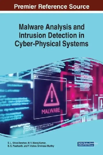 Malware Analysis and Intrusion Detection in Cyber-Physical Systems by S. L. Shiva Darshan