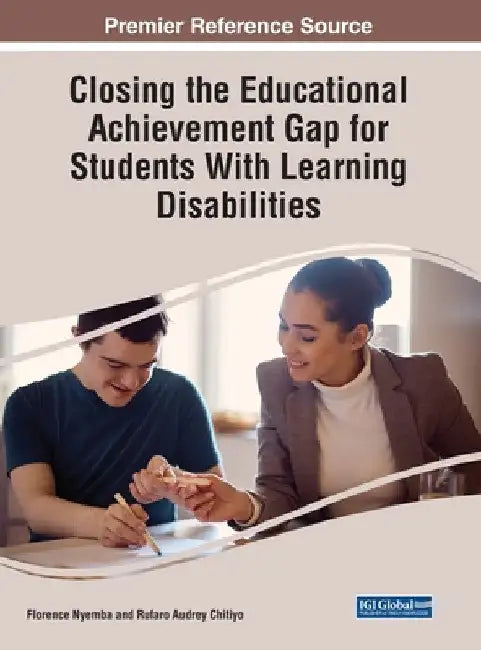 Closing the Educational Achievement Gap for Students With Learning Disabilities by Florence Nyemba