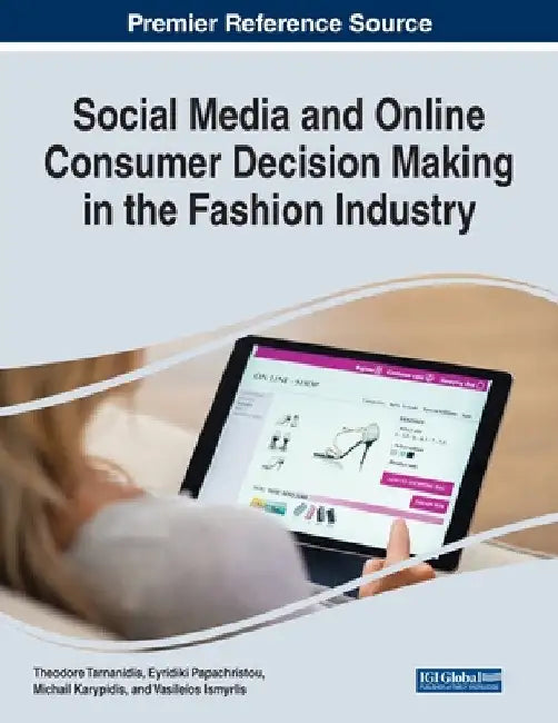 Social Media and Online Consumer Decision Making in the Fashion Industry by Theodore Tarnanidis