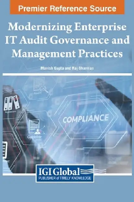 Modernizing Enterprise IT Audit Governance and Management Practices by Manish Gupta
