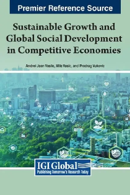 Sustainable Growth and Global Social Development in Competitive Economies by Andrei Jean Vasile
