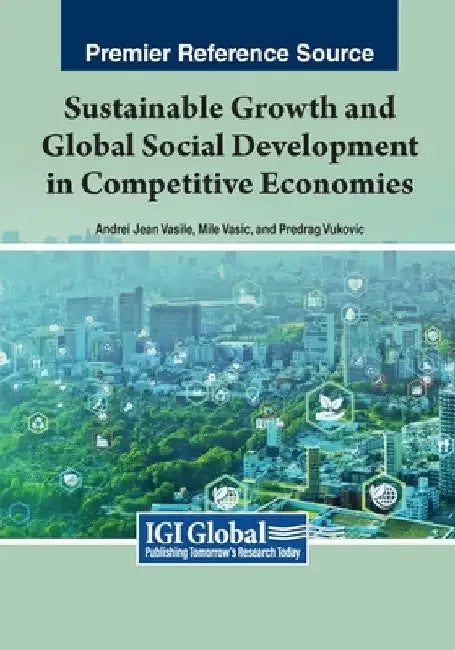 Sustainable Growth and Global Social Development in Competitive Economies by Andrei Jean Vasile