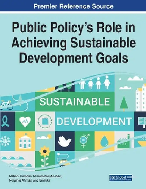 Public Policy's Role in Achieving Sustainable Development Goals by Mahani Hamdan
